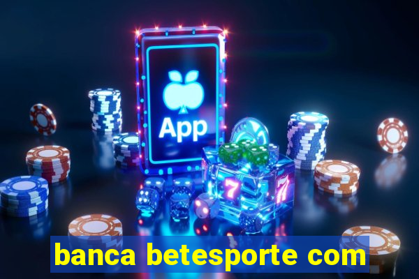 banca betesporte com